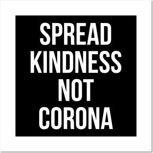 Spread Kindness Not Corona Posters and Art